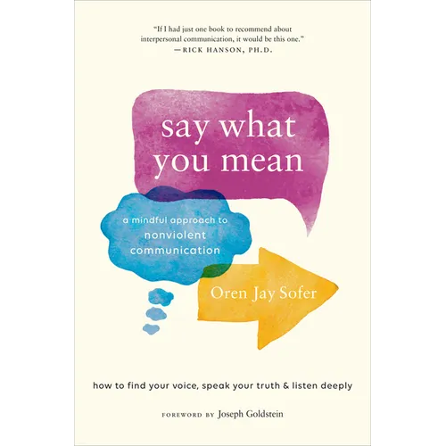Say What You Mean: A Mindful Approach to Nonviolent Communication