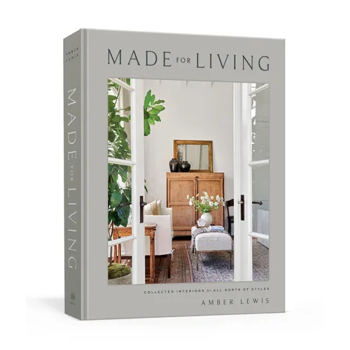 Made for Living: Collected Interiors for All Sorts of Styles