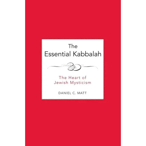 The Essential Kabbalah: The Heart of Jewish Mysticism