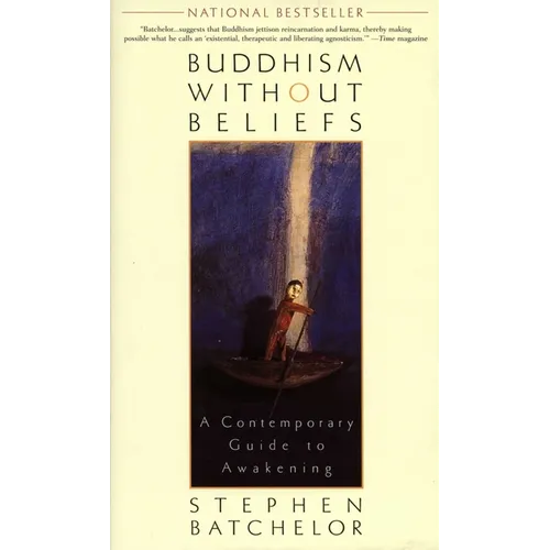 Buddhism without Beliefs: A Contemporary Guide to Awakening