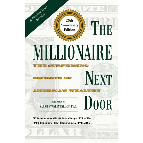 The Millionaire Next Door: The Surprising Secrets of America's Wealthy