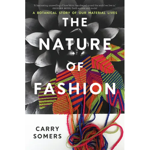 The Nature of Fashion: A Botanical Story of Our Material Lives