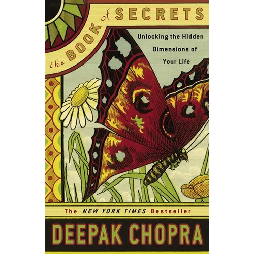 The Book of Secrets: Unlocking the Hidden Dimensions of Your Life