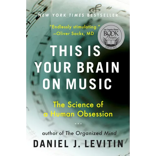 This Is Your Brain on Music: The Science of a Human Obsession