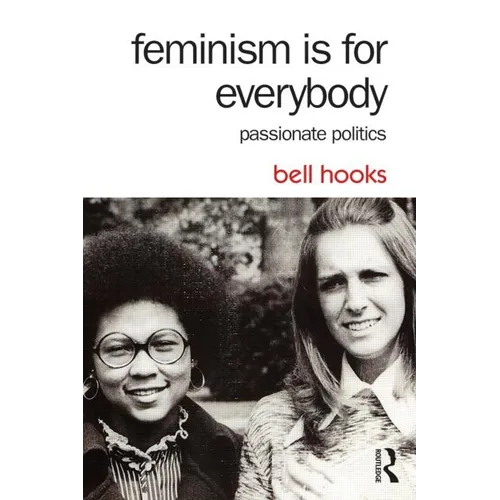 Feminism Is for Everybody: Passionate Politics